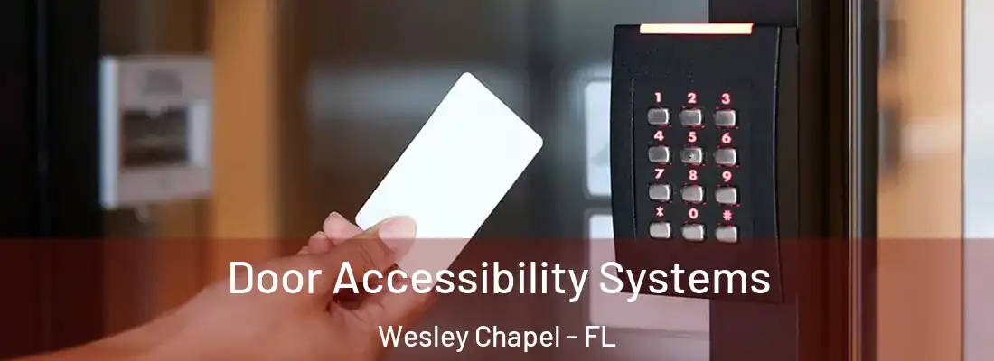 Door Accessibility Systems Wesley Chapel - FL