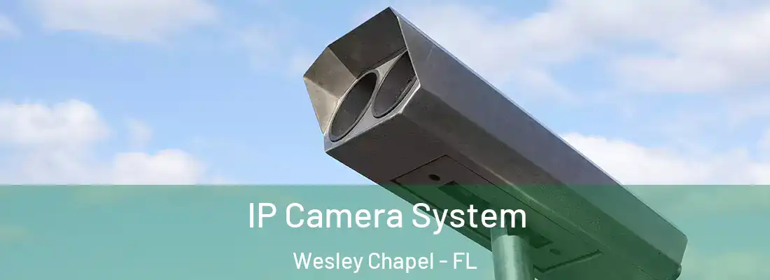 IP Camera System Wesley Chapel - FL