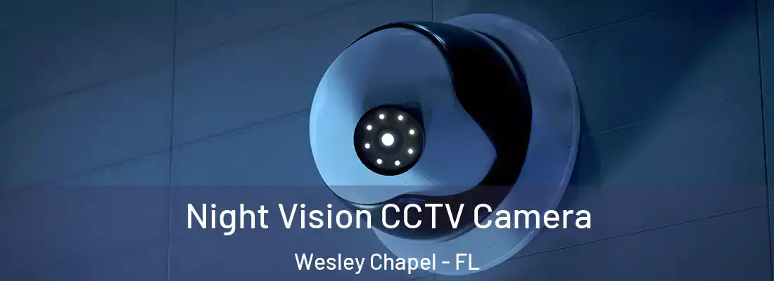 Night Vision CCTV Camera Wesley Chapel - FL